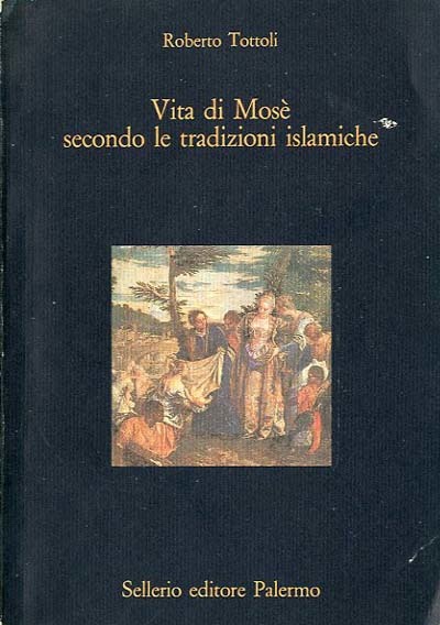 Vita di Mosè secondo le tradizioni islamiche.