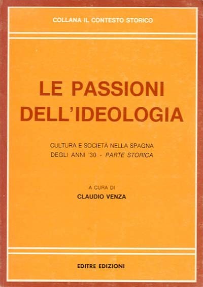 Le passioni dell'ideologia. Atti del Convegno "Cultura e società nella …