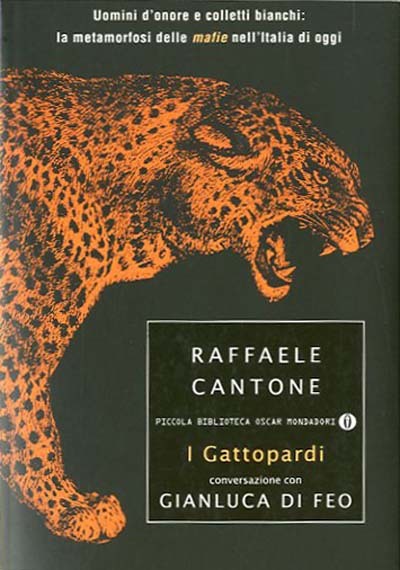 I gattopardi. Uomini d'onore e colletti bianchi : la metamorfosi …