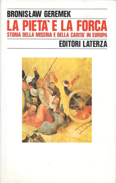 La pietà e la forca. Storia della miseria e della …