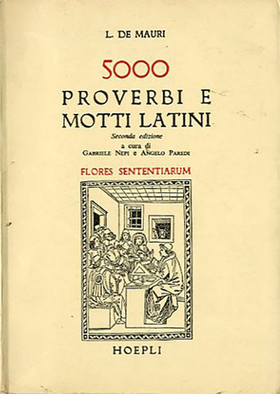 5000 proverbi e motti latini. Flores sententiarum.