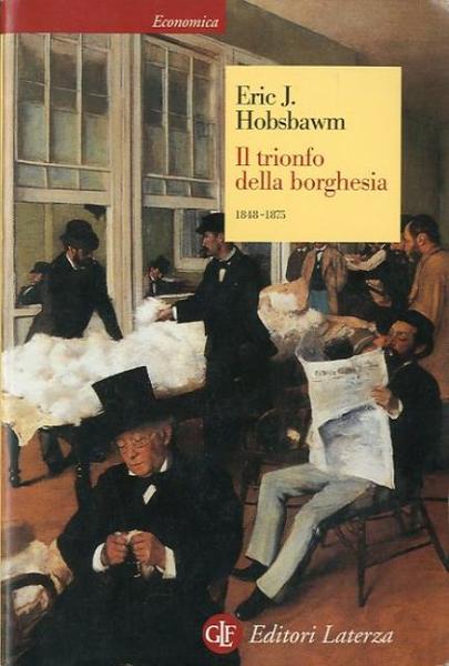 Il trionfo della borghesia 1848-1875.