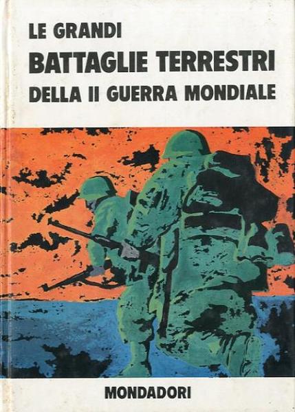 Le grandi battaglie terrestri della Seconda guerra mondiale.