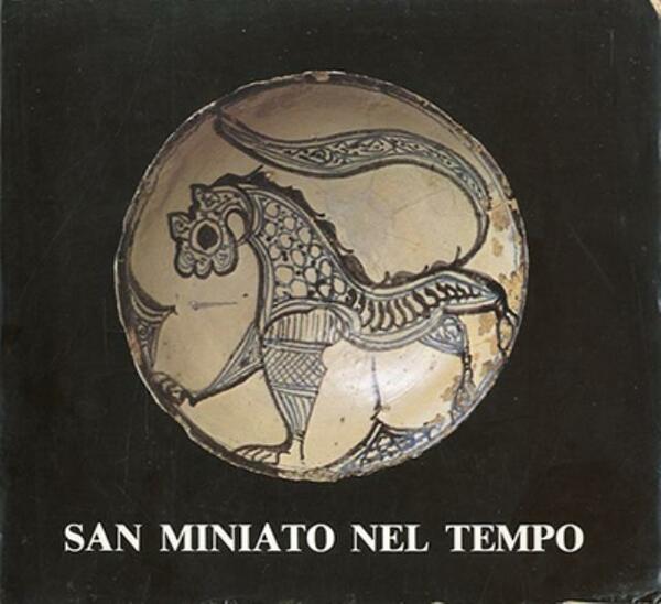 San Miniato nel tempo. 20 giugno-30 settembre 1981.