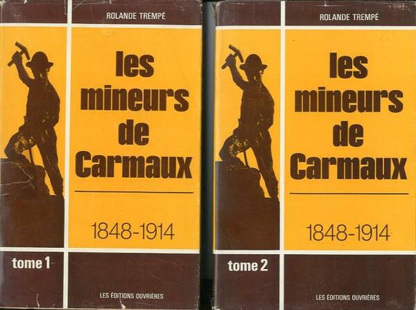 Les mineurs de Carmaux 1848-1914.