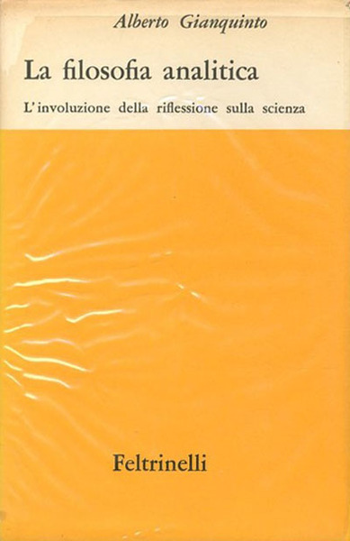 La filosofia analitica : l'involuzione della riflessione sulla scienza.