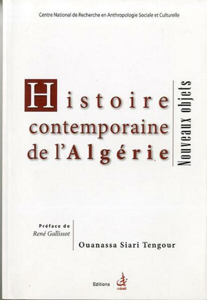 Histoire contemporaine de l'Algérie. Nouveaux objets.