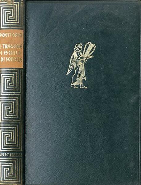 Le tragedie di Eschilo e di Sofocle.