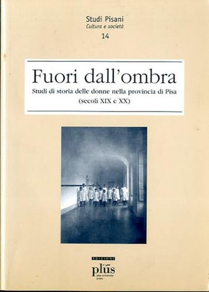 Fuori dall'ombra. Studi di storia delle donne nella provincia di …