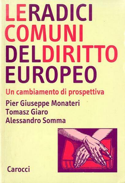 Le radici comuni del diritto europeo. Un cambiamento di prospettiva.