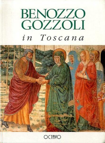 Benozzo Gozzoli in Toscana.