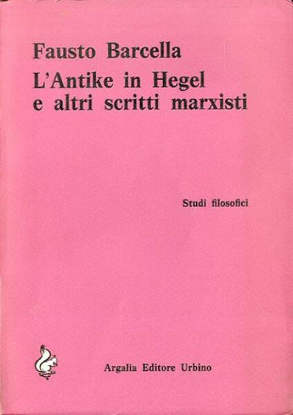 L'Antike in Hegel e altri scritti marxisti.