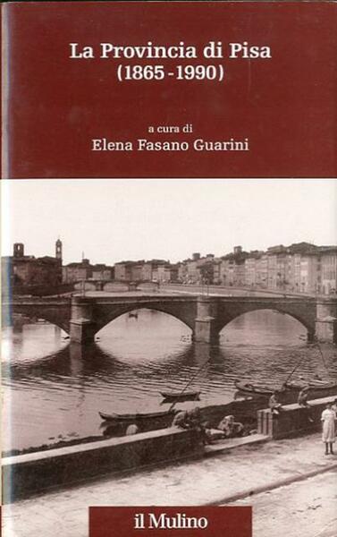 La Provincia di Pisa (1865-1990).