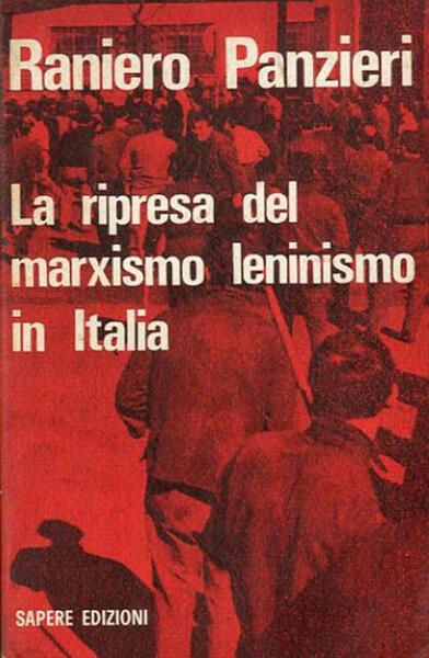 La ripresa del marxismo-leninismo in Italia.