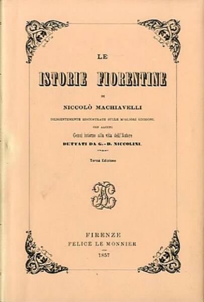 Le istorie fiorentine. Diligentemente riscontrate sulle migliori edizioni, con alcuni …