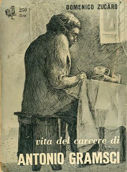 Vita del carcere di Antonio Gramsci.