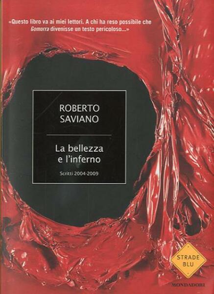 La bellezza e l'inferno. Scritti 2004-2009.