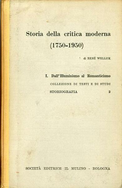 Storia della critica moderna. 1. Dall'Illuminismo al Romanticismo.