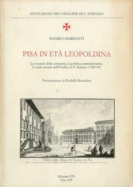 Pisa in età leopoldina. Le vicende della comunità, la politica …