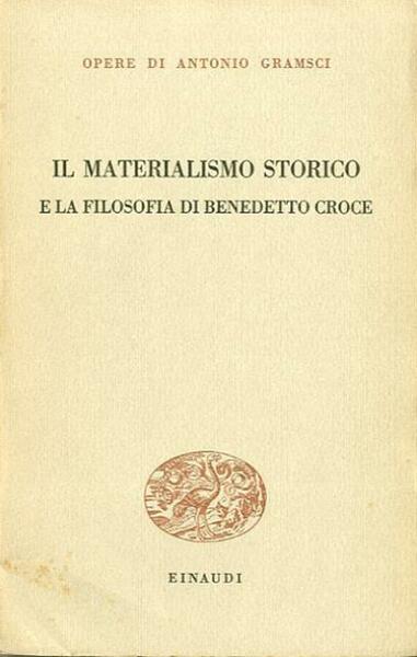 Il materialismo storico e la filosofia di Benedetto Croce.