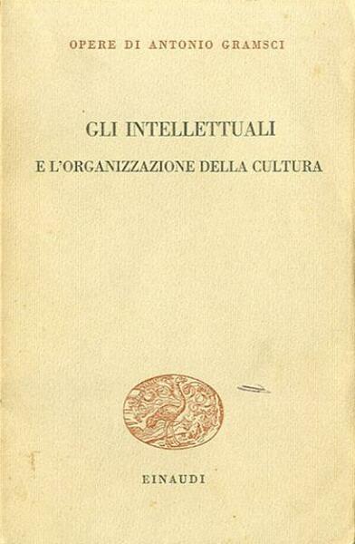 Gli intellettuali e l'organizzazione della cultura.