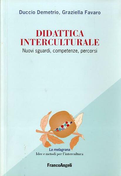 Didattica interculturale. Nuovi sguardi, competenze, percorsi.