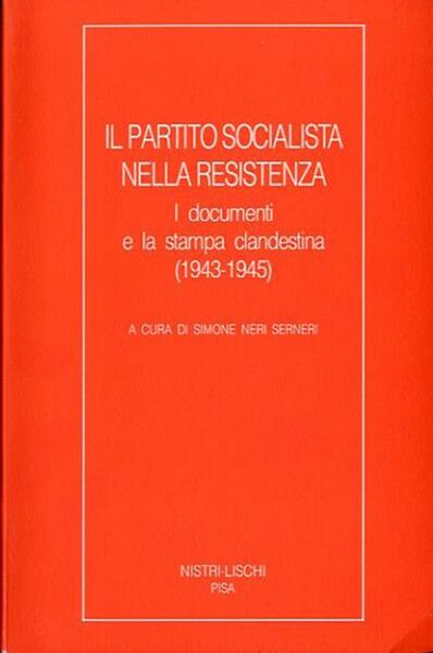 Il Partito socialista nella Resistenza. I documenti e la stampa …