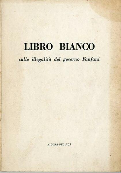 Libro bianco sulle illegalità del governo Fanfani.