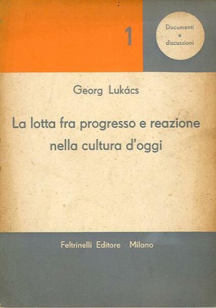 La lotta fra progresso e reazione nella cultura d'oggi.