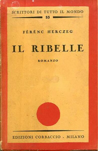 Il Ribelle. Romanzo.