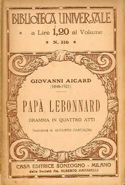 Papà Lebonnard. Dramma in quattro atti.