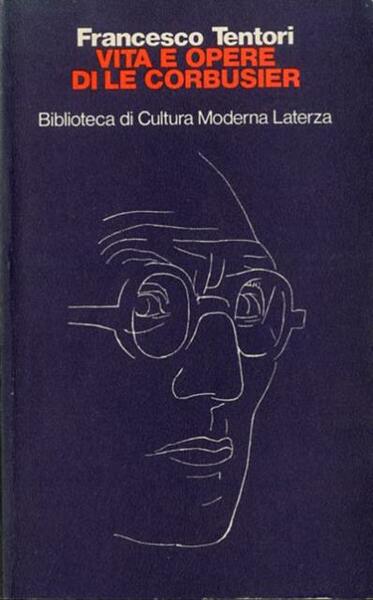 Vita e opere di Le Corbusier.