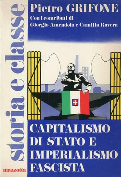 Capitalismo di Stato e imperialismo fascista. Con i contributi di …