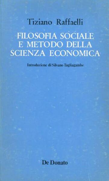 Filosofia sociale e metodo della scienza economica.