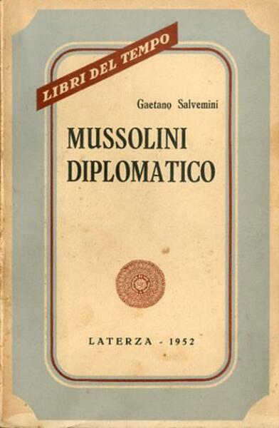 Mussolini diplomatico.