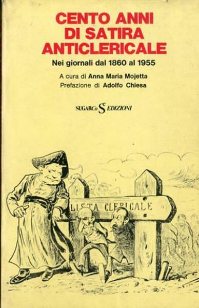 Cento anni di satira anticlericale. Nei giornali dal 1860 al …