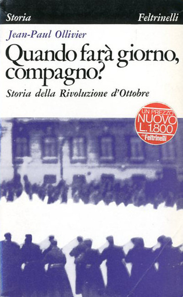 Quando farà giorno compagno?. Storia della Rivoluzione d'Ottobre.