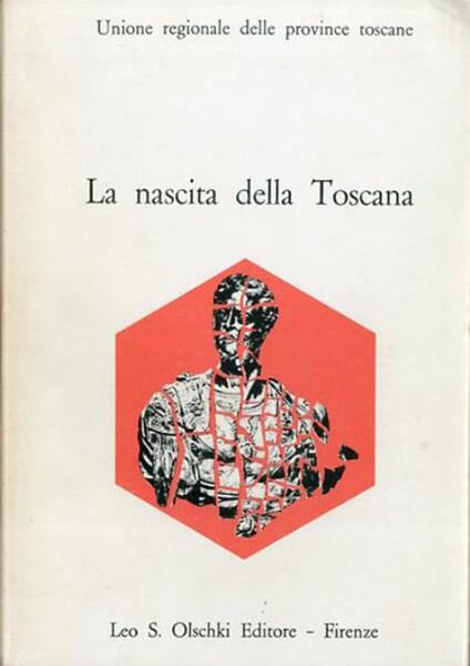 La nascita della Toscana. Dal Convegno di studi per il …