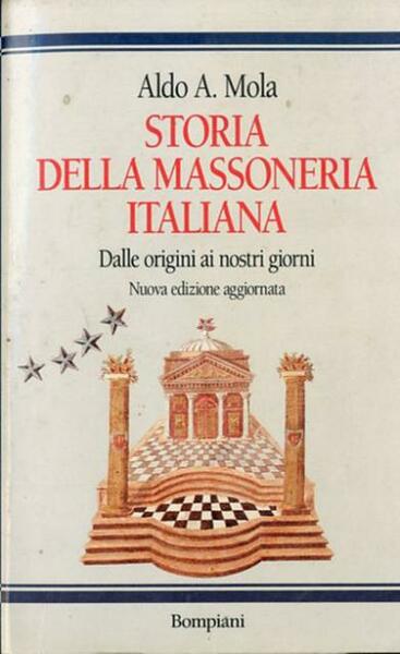 Storia della massoneria italiana. Dalle origini ai nostri giorni.