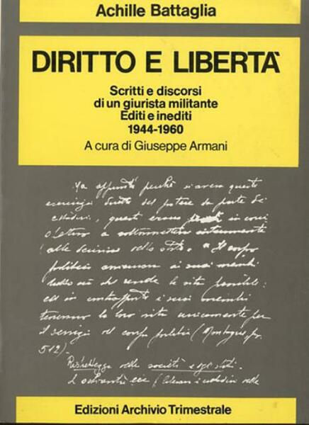 Diritto e libertà. Scritti e discorsi di un giurista militante …