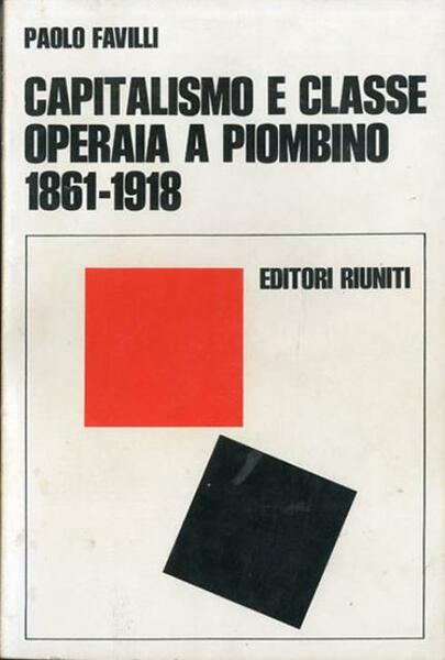 Capitalismo e classe operaia a Piombino 1861-1918.