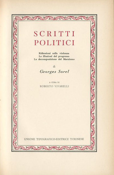 Scritti politici. Riflessioni sulla violenza. Le illusioni del progresso. La …