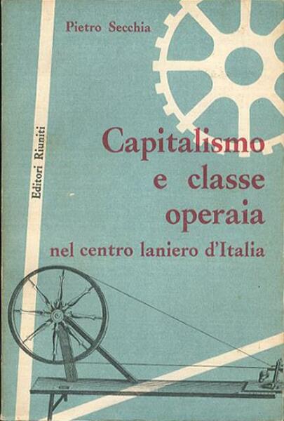 Capitalismo e classe operaia nel centro laniero d'Italia.