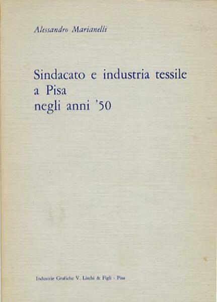 Sindacato e industria tessile a Pisa negli anni '50.