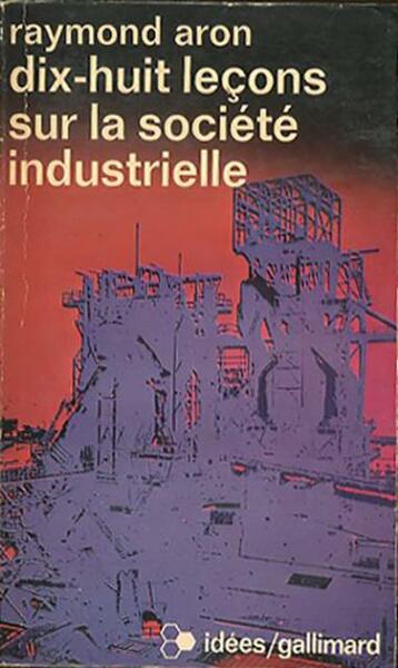 Dix-huit leçons sur la société industrielle.