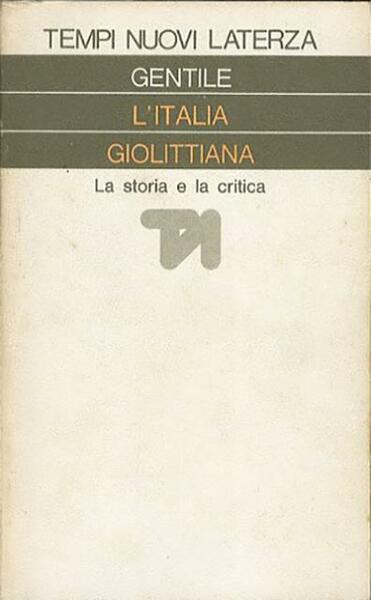 L'Italia giolittiana. La storia e la critica.