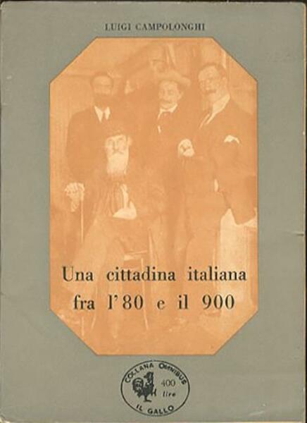 Una cittadina italiana fra l'800 e il 900. Ritratto in …