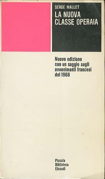 La nuova classe operaia. Nuova edizione con un saggio sugli …