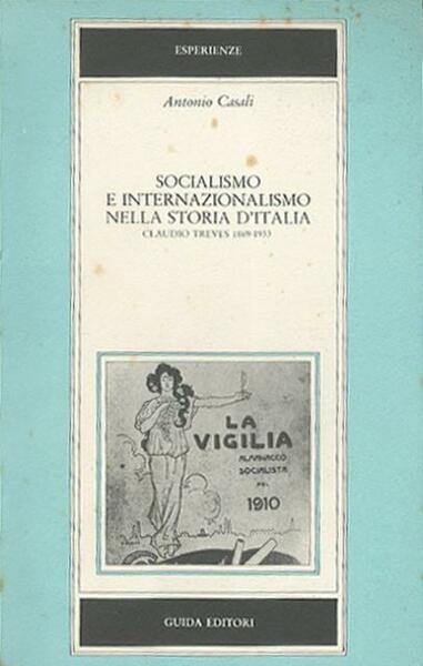 Socialismo e internazionalismo nella storia d'Italia. Claudio Treves 1869-1933.