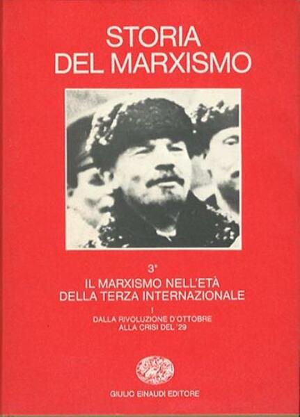 Storia del marxismo. Volume terzo. Dalla rivoluzione d'ottobre alla crisi …